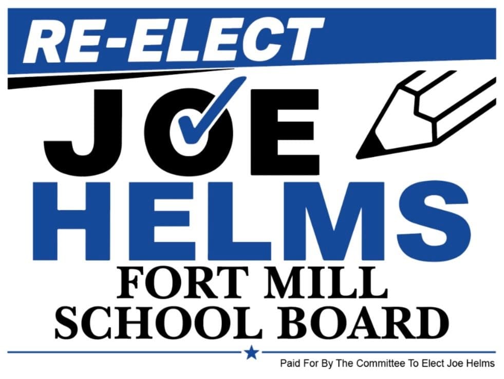 Joe Helms campaign yard sign reading Re-Elect Joe Helms, Fort Mill School Board.
